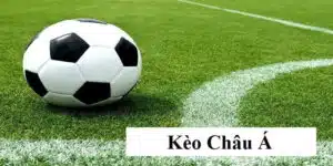 Kèo Châu Á - Bí Quyết Soi Kèo Và Đặt Cược Hiệu Quả Nhất